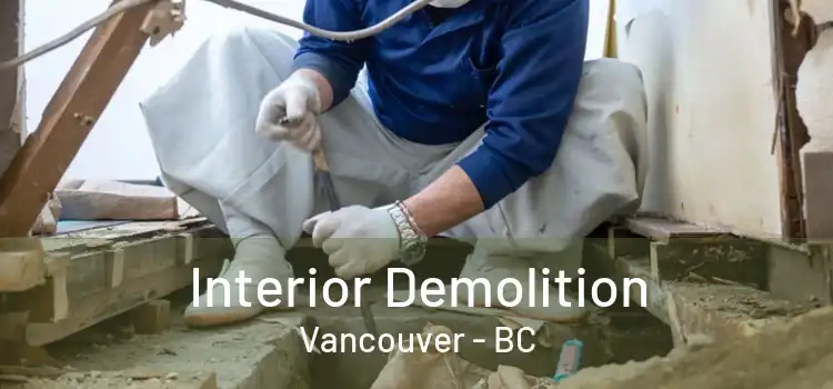  Interior Demolition Vancouver - BC